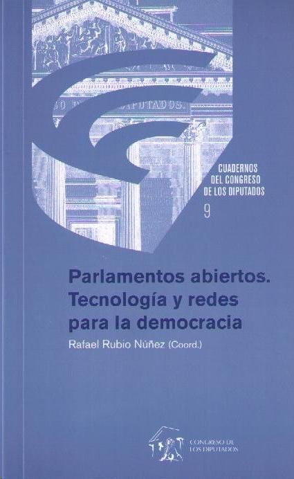 Parlamentos Abiertos. Tecnología y redes para la democracia