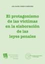 El protagonismo de las víctimas en la elaboración de las leyes penales